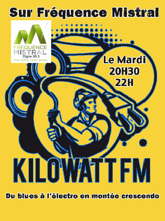 KILOWATT FM - le Mardi de 20h30 à 22h