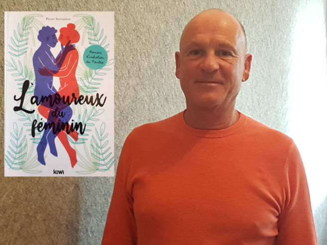 Pierre Servanton auteur de "L'amoureux du Féminin" Pierre Servanton auteur de "L'amoureux du Féminin"