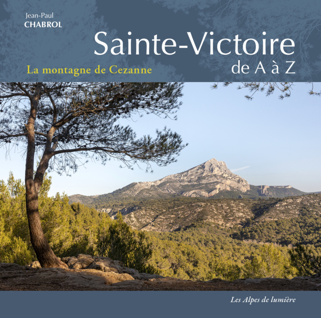 Un dictionnaire « amoureux » de la Sainte Victoire Un dictionnaire « amoureux » de la Sainte Victoire