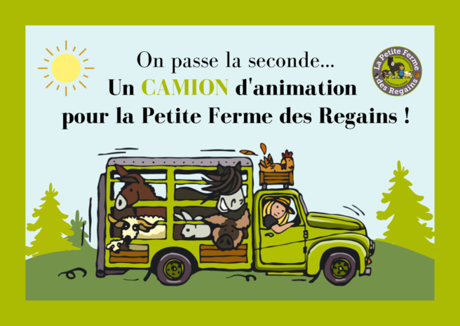 un projet de camion d'animation pour la Petite Ferme des Regains un projet de camion d'animation pour la Petite Ferme des Regains