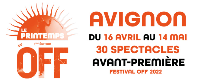 Le Printemps du OFF fait fleurir sa première édition ! Le Printemps du OFF fait fleurir sa première édition !