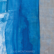  « BE »  le dernier album du duo Montanaro