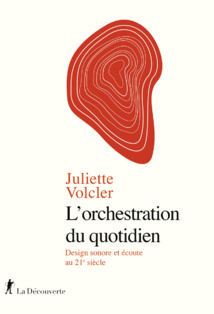 "L'orchestration du quotidien", écouter autrement "L'orchestration du quotidien", écouter autrement