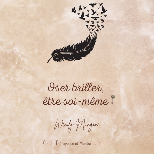 Oser briller, soyez vous même avec Wendy Mangini ! Oser briller, soyez vous même avec Wendy Mangini !