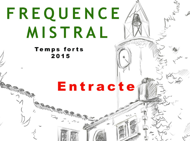 TEMPS FORTS DE L'ANNEE 2015 SUR FREQUENCE MISTRAL TEMPS FORTS DE L'ANNEE 2015 SUR FREQUENCE MISTRAL