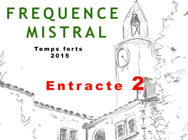 TEMPS FORTS DE L'ANNEE 2015 SUR FREQUENCE MISTRAL TEMPS FORTS DE L'ANNEE 2015 SUR FREQUENCE MISTRAL