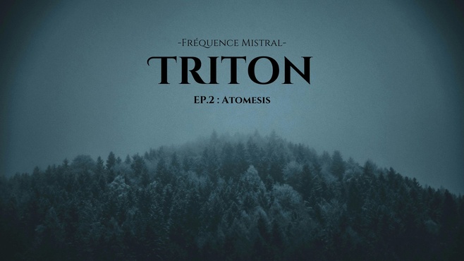 TRITON EP.2 : Atomesis TRITON EP.2 : Atomesis