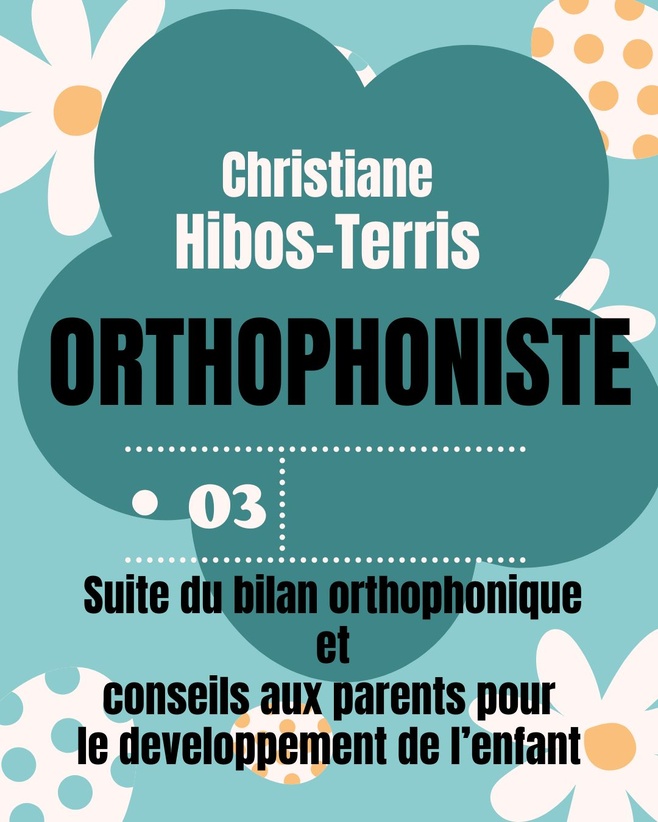 Christiane Hibos-Terris - Orthophoniste : Suite du bilan orthophonique et conseils aux parents pour le développement du langage de l'enfant Christiane Hibos-Terris - Orthophoniste : Suite du bilan orthophonique et conseils aux parents pour le développement du langage de l'enfant