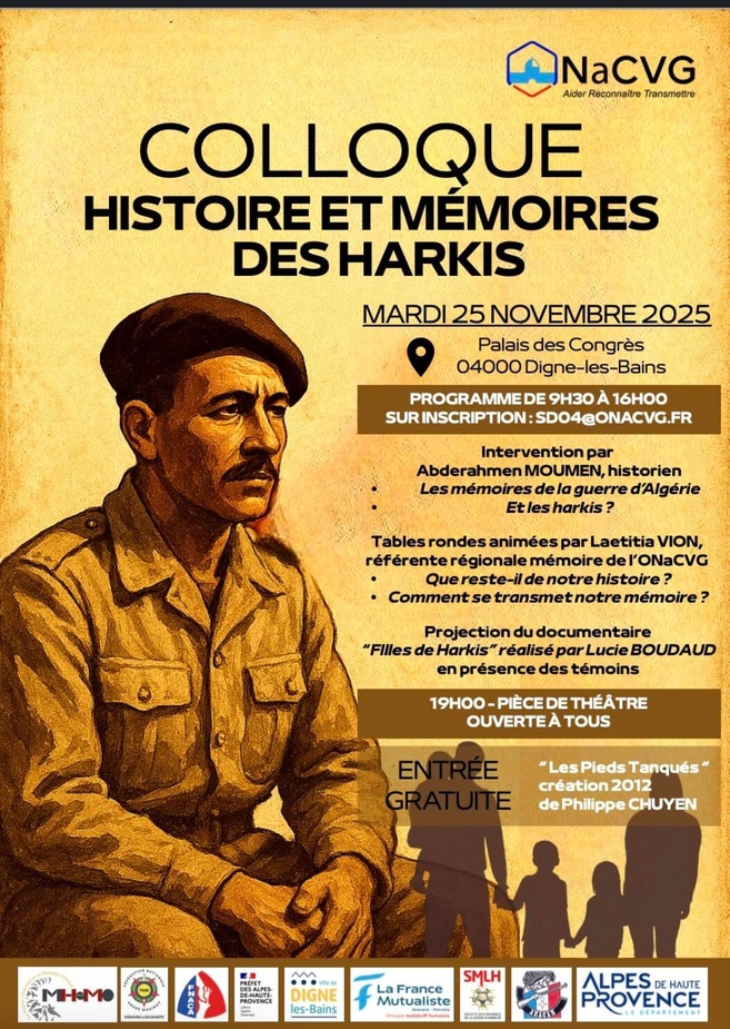 1er colloque Histoire et Mémoires des Harkis à Digne les bains le mardi 25 novembre. 1er colloque Histoire et Mémoires des Harkis à Digne les bains le mardi 25 novembre.