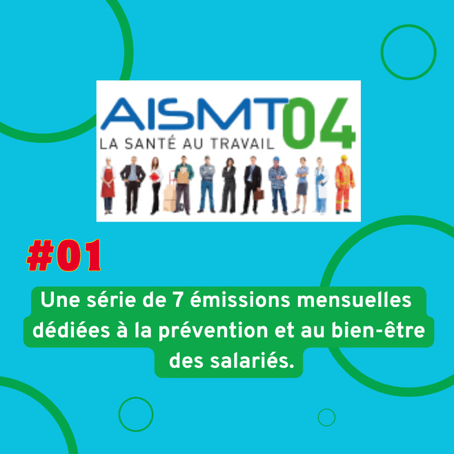 #01 emission mensuelle - AISMT04 / VOTRE PARTENAIRE SANTE AU TRAVAIL