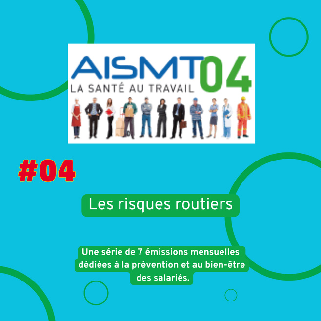 #04 - AISMT04 / VOTRE PARTENAIRE SANTE AU TRAVAIL - Les risques routiers #04 - AISMT04 / VOTRE PARTENAIRE SANTE AU TRAVAIL - Les risques routiers