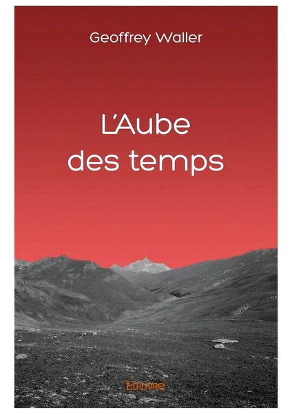 "L'Aube des temps"  (Editions Edilivre)