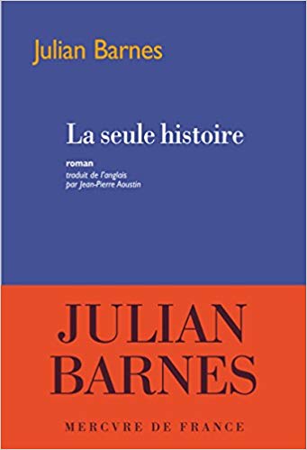 Des Coups au Coeur - Julian Barnes - La Seule Histoire
