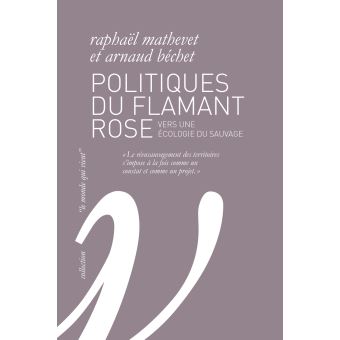 "Politiques du flamant rose", Raphaël Mathevet