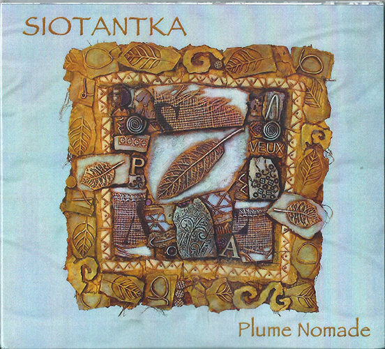 Siotantka présente Plume nomade, leur album réalisé par le saxophoniste Don Billiez 