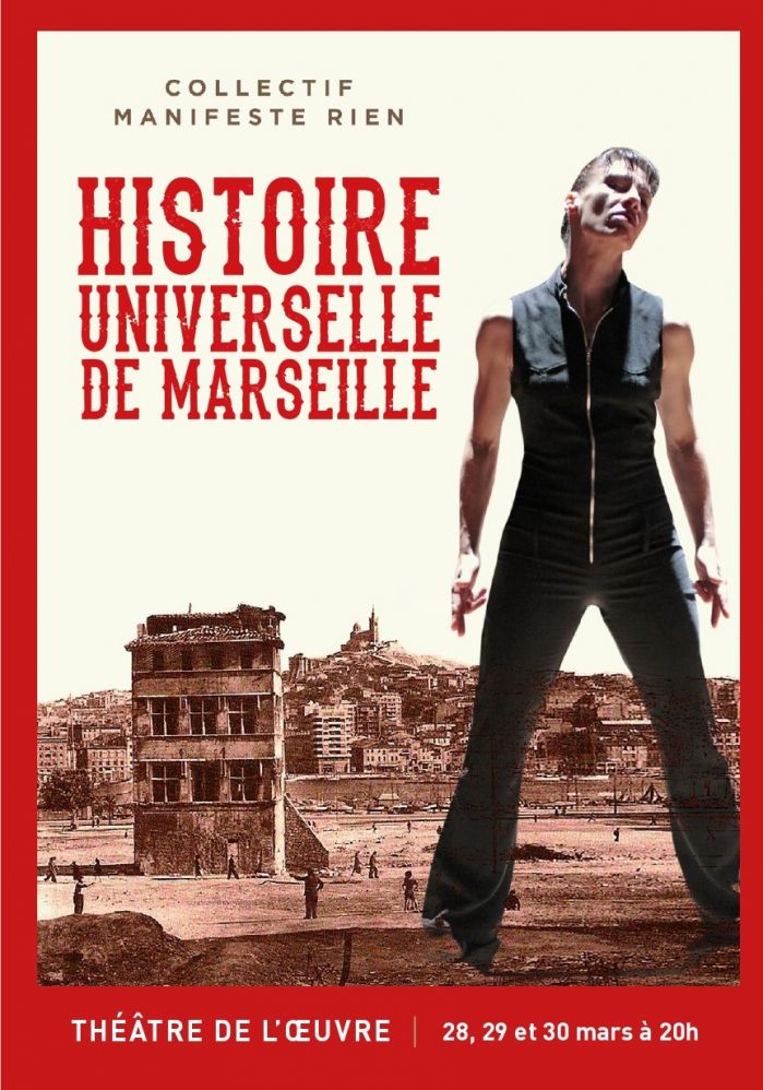 Histoire universelle de Marseille - un spectacle de la compagnie manifeste Rien au théâtre de l'Oeuvre à marseille les 28, 29 et 30 mars 2024