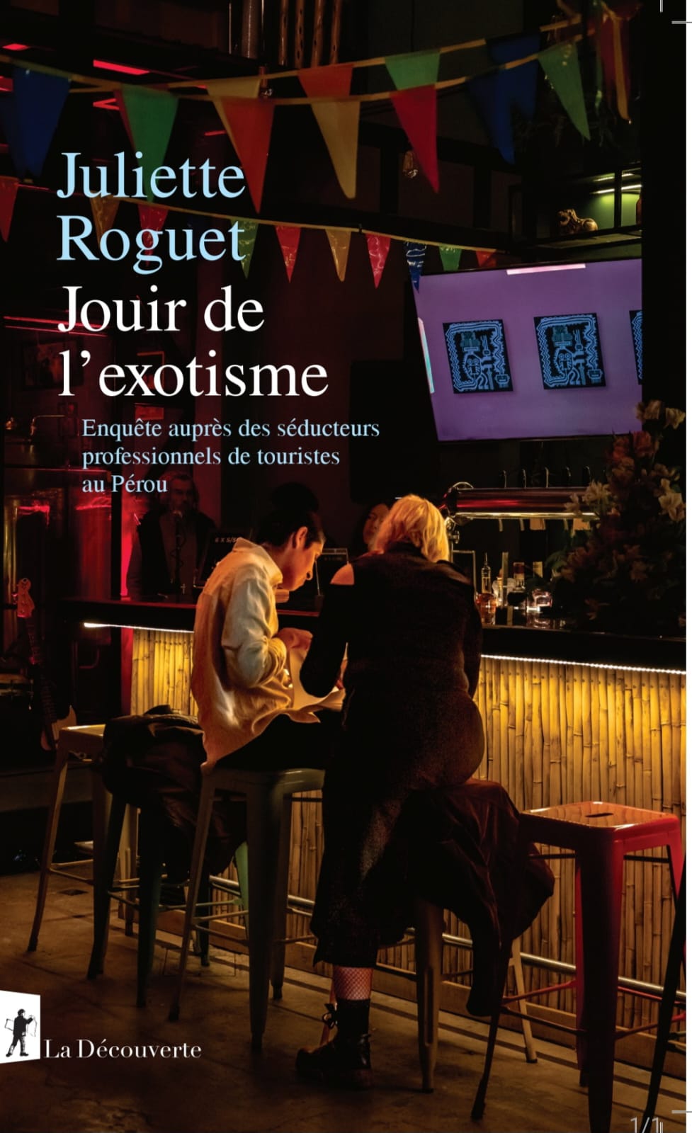 Jouir de l’exotisme, une enquête passionnante sur les séducteurs professionnels péruviens