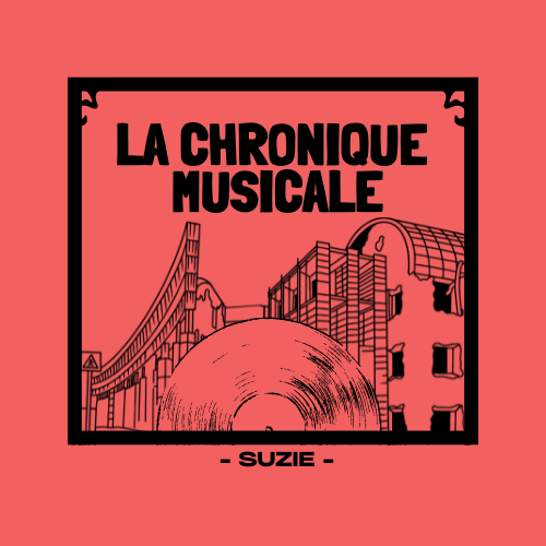 Chronique MUSICALE DE SUZIE !