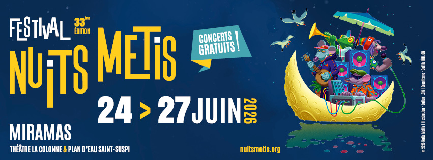 Les Nuits Métis 2026 - 33e édition d'un festival aux couleurs internationales