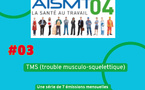  #03- AISMT04 / VOTRE PARTENAIRE SANTE AU TRAVAIL -TMS (troubles musculosquelettiques) et sédentarité au travail