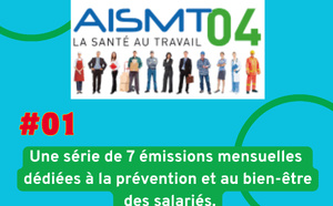 #01 emission mensuelle - AISMT04 / VOTRE PARTENAIRE SANTE AU TRAVAIL