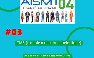  #03- AISMT04 / VOTRE PARTENAIRE SANTE AU TRAVAIL -TMS (troubles musculosquelettiques) et sédentarité au travail