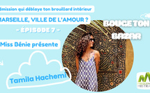 Bouge ton Bazar/ Épisode 7 / Tamila Hachemi / Marseille, ville de l'amour ?