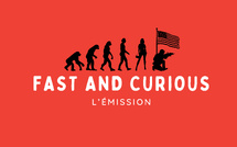 FAST AND CURIOUS, une émission proposée par des gens uniques !